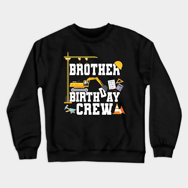 Brother Birthday Crew Construction Team Crewneck Sweatshirt by Pennelli Studio